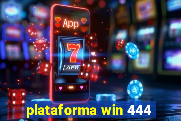 plataforma win 444